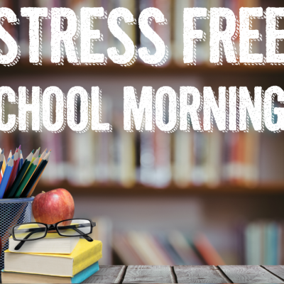 Stress Free School Mornings