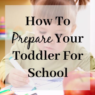 How To Prepare Your Toddler For School
