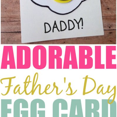 DIY Father’s Day Card: You’re An EGGcellent Daddy