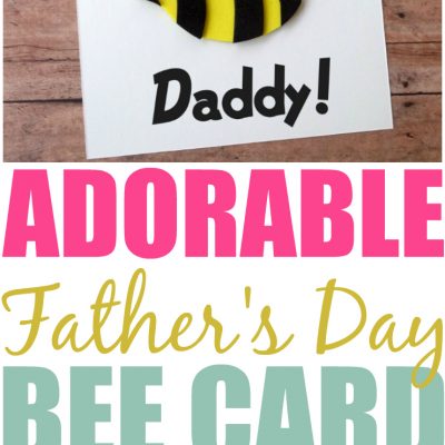 DIY Father’s Day Card: You’re An Un-BEE-Lievable Daddy