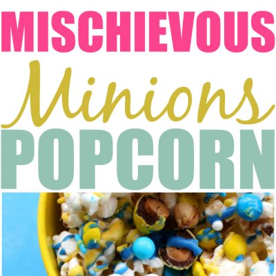 Despicable Me 3: Mischievous Minions Popcorn Recipe