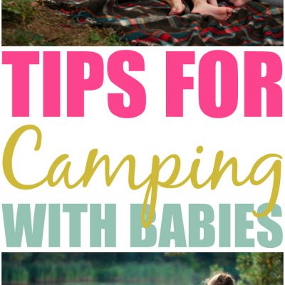 Must Try Hacks And Tips For Camping With A Baby