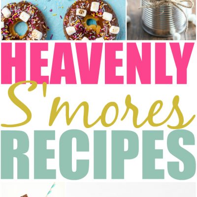 18 Heavenly S’mores Inspired Recipes