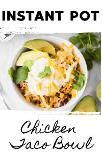 Instant Pot Chicken Taco Bowl