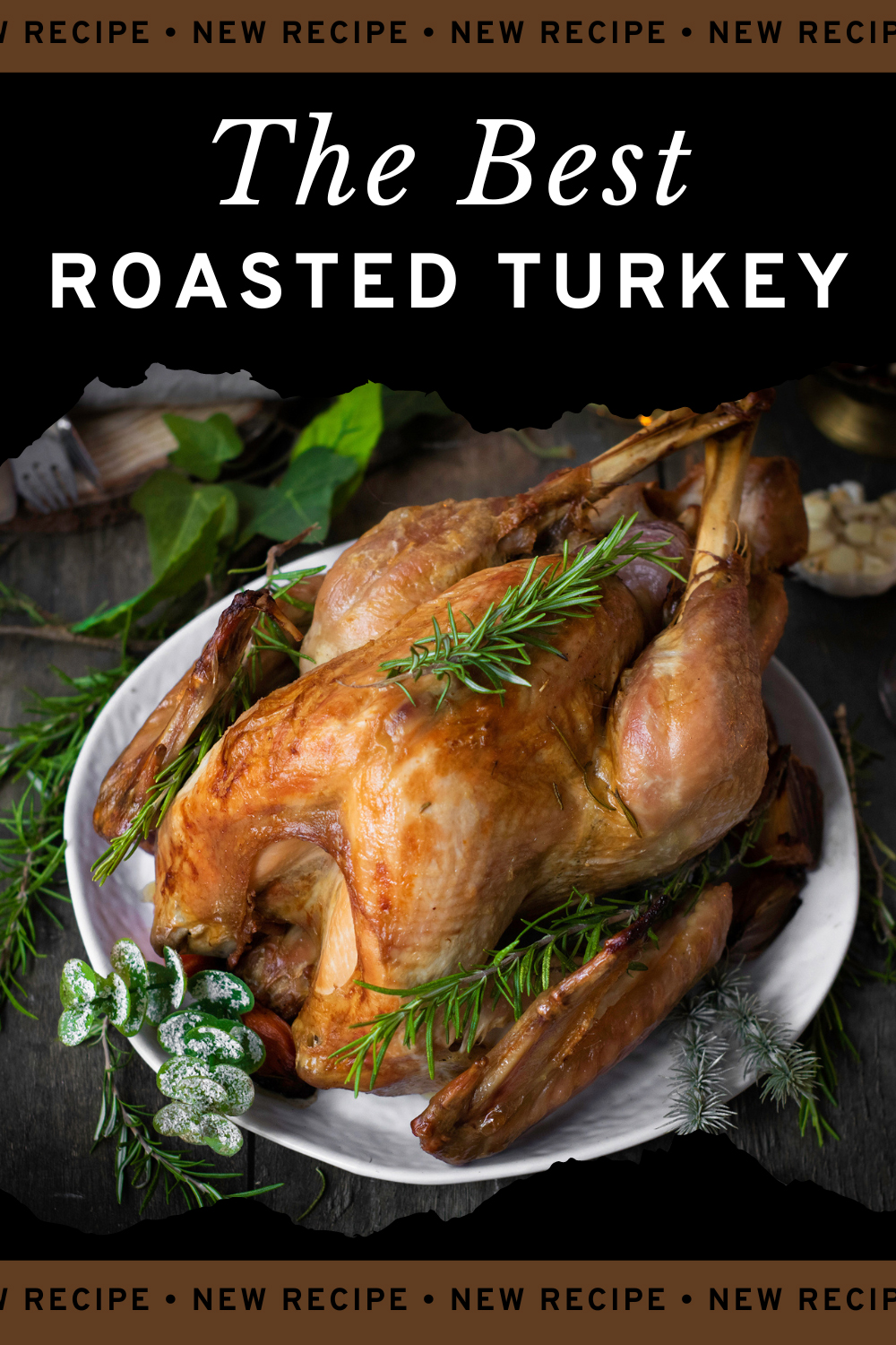 The Best Roasted Turkey